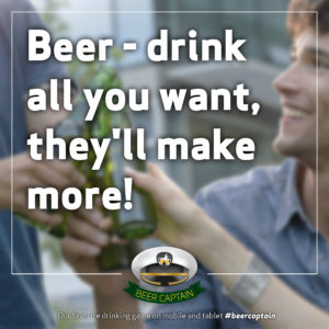 Beer Quote: Beer - drink all you want, they'll make more!