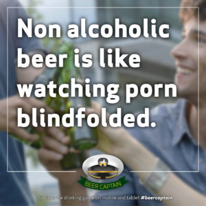 Beer Quote: Non alcoholic beer is like watching porn blindfolded.